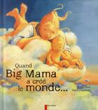 Couverture du livre « Quand big mama a crée le monde » de Helen Oxenbury et Phyllis Root aux éditions Pere Castor