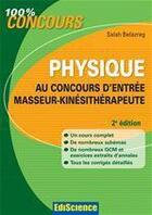 Couverture du livre « Physique ; au concours d'entrée masseur-kinésithérapeute ; cours, QCM, exercices et annales corrigés (2e édition) » de Salah Belazreg aux éditions Dunod