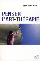 Couverture du livre « Penser l'art-thérapie » de Jean-Pierre Klein aux éditions Puf