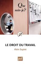 Couverture du livre « Le droit du travail (5e édition) » de Alain Supiot aux éditions Que Sais-je ?