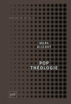 Couverture du livre « Pop théologie » de Mark Alizart aux éditions Puf
