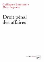 Couverture du livre « Droit pénal des affaires » de Marc Segonds et Guillaume Beaussonie aux éditions Puf