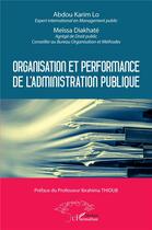 Couverture du livre « Organisation et performance de l'administration publique » de Meissa Diakhate et Abdou Karim Lo aux éditions L'harmattan