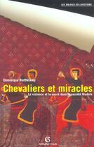 Couverture du livre « Chevaliers et miracles : La violence et le sacré dans la société féodale » de Dominique Barthelemy aux éditions Armand Colin