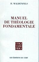 Couverture du livre « Manuel de théologie fondamentale » de Waldenfels M. aux éditions Cerf