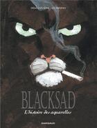 Couverture du livre « Blacksad Hors-Série : Intégrale Tomes 1 et 2 : l'histoire des aquarelles » de Juan Diaz Canales et Juanjo Guarnido aux éditions Dargaud