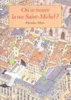 Couverture du livre « Ou se trouve la rue st michel » de Mars Hiroko aux éditions Ecole Des Loisirs