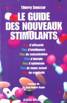 Couverture du livre « Le Guide Des Nouveaux Stimulants » de Thierry Souccar aux éditions Albin Michel