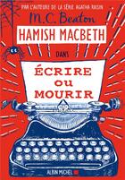 Couverture du livre « Hamish Macbeth Tome 20 : écrire ou mourir » de M.C. Beaton aux éditions Albin Michel