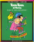 Couverture du livre « Tom-Tom et Nana T.18 ; salut les zinzins ! » de Bernadette Despres et Jacqueline Cohen aux éditions Bayard Jeunesse