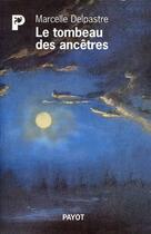 Couverture du livre « Le tombeau des ancêtres » de Delpastre Marcelle aux éditions Payot