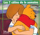 Couverture du livre « Winnie l'Ourson ; les 7 câlins de la semaine avec Winnie » de Disney aux éditions Disney Hachette