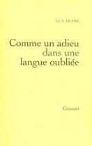 Couverture du livre « Comme un adieu dans une langue oubliée » de Guy Dupre aux éditions Grasset