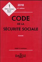 Couverture du livre « Code de la sécurité sociale annoté (édition 2018) » de  aux éditions Dalloz