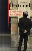 Couverture du livre « J'aime pas les autres » de Bertrand J A. aux éditions Julliard