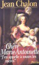 Couverture du livre « Chere marie antoinette » de Jean Chalon aux éditions Perrin