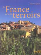 Couverture du livre « La France de nos terroirs » de Alain Chaignon aux éditions Solar