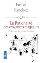 Couverture du livre « La rationalité des croyances magiques » de Pascal Sanchez aux éditions Pocket
