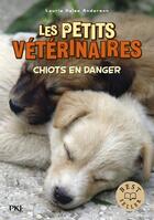 Couverture du livre « Les petits vétérinaires Tome 1 : chiots en danger » de Laurie Halse Anderson aux éditions Pocket Jeunesse
