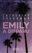 Couverture du livre « Emily a disparu » de Catherine Steadman aux éditions Pocket