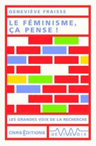 Couverture du livre « Le féminisme, ça pense ! » de Genevieve Fraisse aux éditions Cnrs