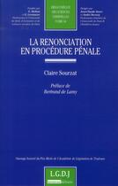 Couverture du livre « La renonciation en procédure pénale » de Claire Sourzat aux éditions Lgdj