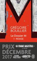 Couverture du livre « Le dossier M Tome 1 : rouge » de Grégoire Bouillier aux éditions J'ai Lu
