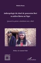 Couverture du livre « Anthropologie du rituel de possession Bori en milieu Hawsa au Niger ; quans les génies cohabitent avec Allab » de Michela Pasian aux éditions L'harmattan
