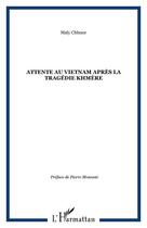 Couverture du livre « Attente au Vietnam après la tragédie khmère » de Maly Chhuor aux éditions Editions L'harmattan