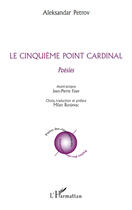 Couverture du livre « Le cinquième point cardinal » de Aleksandar Petrov aux éditions Editions L'harmattan