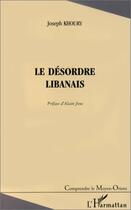 Couverture du livre « Le désordre libanais » de Joseph Khoury aux éditions Editions L'harmattan