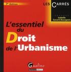 Couverture du livre « L'essentiel du droit de l'urbanisme (7e édition) » de Isabelle Savarit-Bourgeois aux éditions Gualino