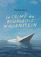 Couverture du livre « Le crime du bourgeois Wallenstein » de Thomas Bove aux éditions Amalthee