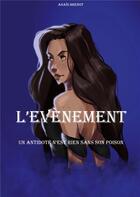 Couverture du livre « L'evenement - un antidote n'est rien sans son poison » de Brenot Anais aux éditions Books On Demand