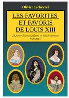 Couverture du livre « Les favorites et favoris de Louis XIII » de Olivier Lechevrel aux éditions Books On Demand