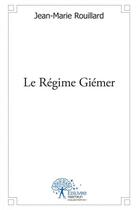 Couverture du livre « Le regime giemer » de Jean-Marie Rouillard aux éditions Edilivre
