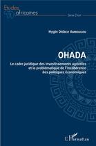 Couverture du livre « OHADA, le cadre juridique des investissements agricoles et la problématique de l'incohérence des politiques économiques » de Hygin Didace Amboulou aux éditions L'harmattan