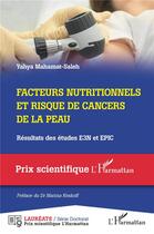 Couverture du livre « Facteurs nutritionnels et risque de cancers de la peau : résultat des études E3N et EPIC » de Yahya Mahamat-Saleh aux éditions L'harmattan