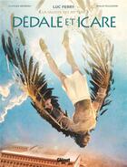 Couverture du livre « Dédale et Icare » de Luc Ferry et Clotilde Bruneau et Didier Poli et Guilia Pellegrini aux éditions Glenat