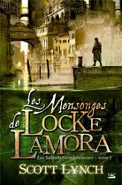 Couverture du livre « Les salauds gentilshommes Tome 1 : les mensonges de Locke Lamora » de Scott Lynch aux éditions Bragelonne