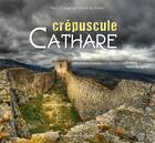 Couverture du livre « Crépuscule cathare » de Patrick Castagnas et Olivier De Robert aux éditions Nouvelles Presses Du Languedoc