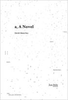 Couverture du livre « A, a novel » de Derek Beaulieu aux éditions Jbe Books