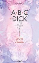 Couverture du livre « ABC dick » de Ariel Kyrou aux éditions Actusf