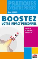 Couverture du livre « Boostez votre impact personnel - inspirer, s'affirmer, mobiliser » de Burgaud Didier aux éditions Management Et Societe