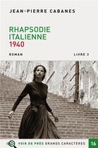 Couverture du livre « Rhapsodie italienne Tome 3 ; 1940 » de Jean-Pierre Cabanes aux éditions Voir De Pres