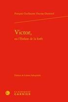 Couverture du livre « Victor, ou l'enfant de la forêt » de François-Guillaume Ducray-Duminil aux éditions Classiques Garnier