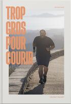 Couverture du livre « Trop gros pour courir » de Vincent Machet aux éditions Editions Mons