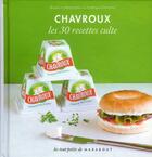 Couverture du livre « Chavroux ; les 30 recettes culte » de Frederique Chartrand aux éditions Marabout