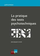 Couverture du livre « La pratique des tests psychotechniques » de Larane J.-J. aux éditions Edipro