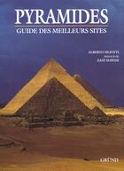 Couverture du livre « Pyramides - Guide Des Meilleurs Sites » de Alberto Siliotti aux éditions Grund